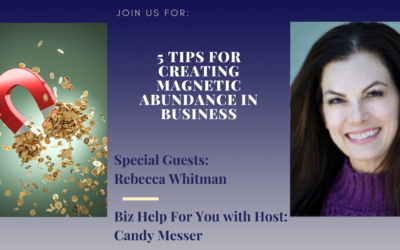 5 Tips for Creating Magnetic Abundance in Business with Rebecca Whitman