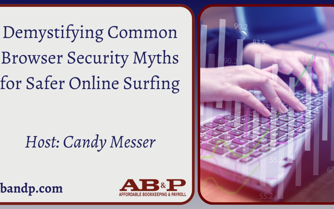 Demystifying Common Browser Security Myths for Safer Online Surfing