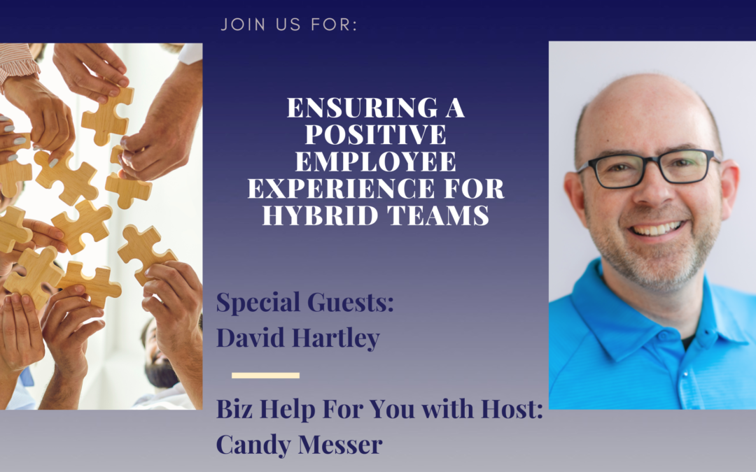 Ensuring a Positive Employee Experience for Hybrid Teams with David Hartley