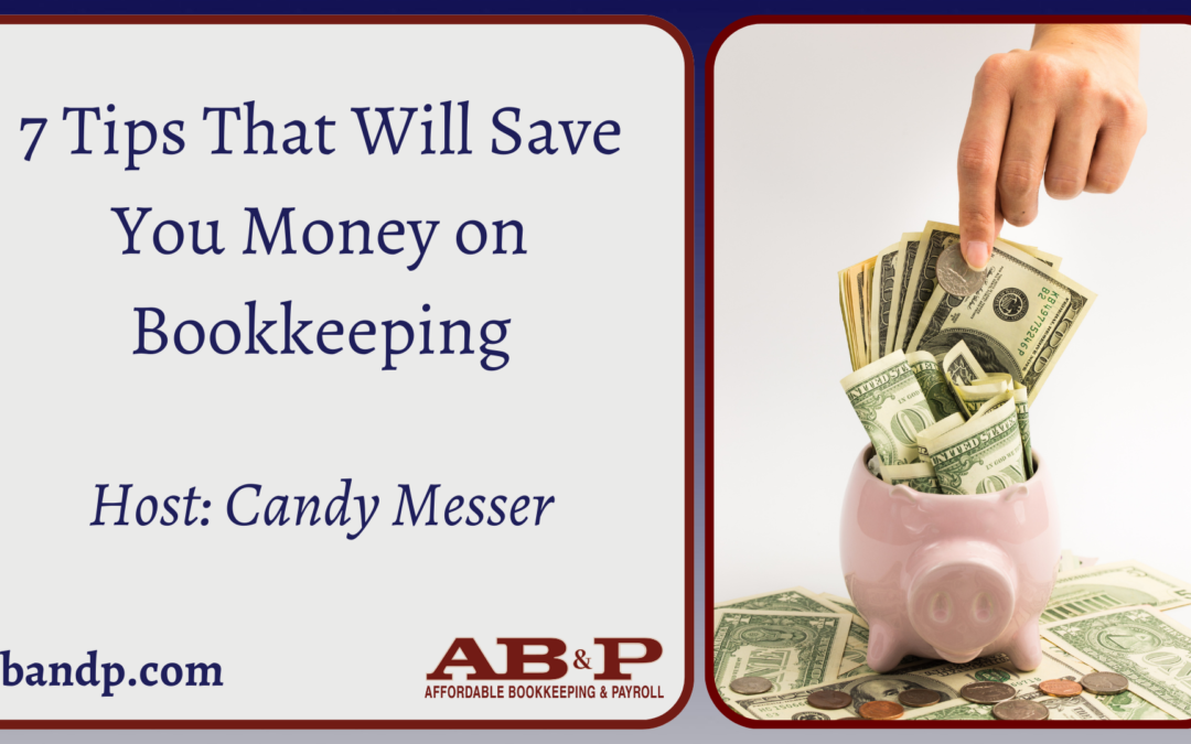 7 Tips That Will Save You Money on Bookkeeping