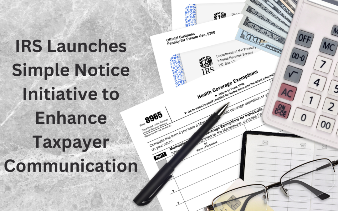 IRS Launches Simple Notice Initiative to Enhance Taxpayer Communication