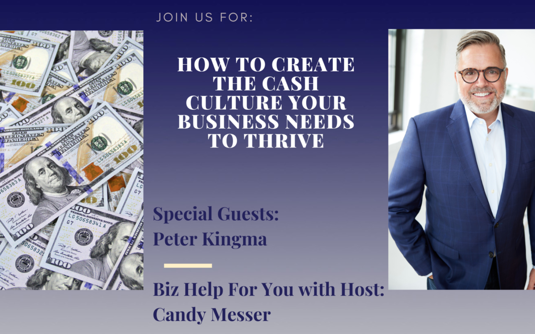 How to Create the Cash Culture Your Business Needs to Thrive with Peter Kingma