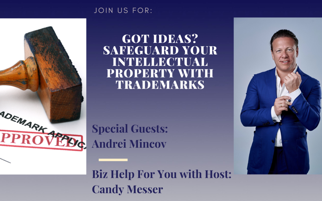 Got Ideas? Safeguard Your Intellectual Property with Trademarks with Andrei Mincov
