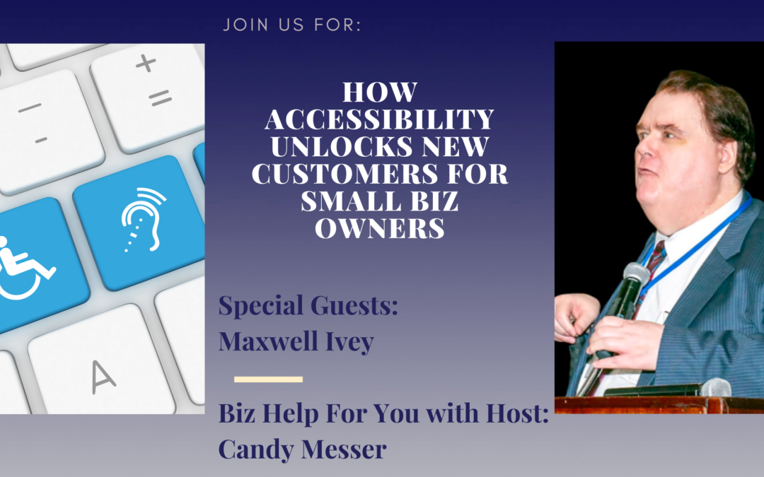 How Accessibility Unlocks New Customers for Small Biz Owners with Maxwell Ivey