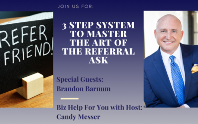 3 Step System to Master the Art of the Referral Ask with Brandon Barnum