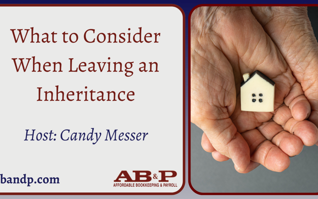 What to Consider When Leaving an Inheritance