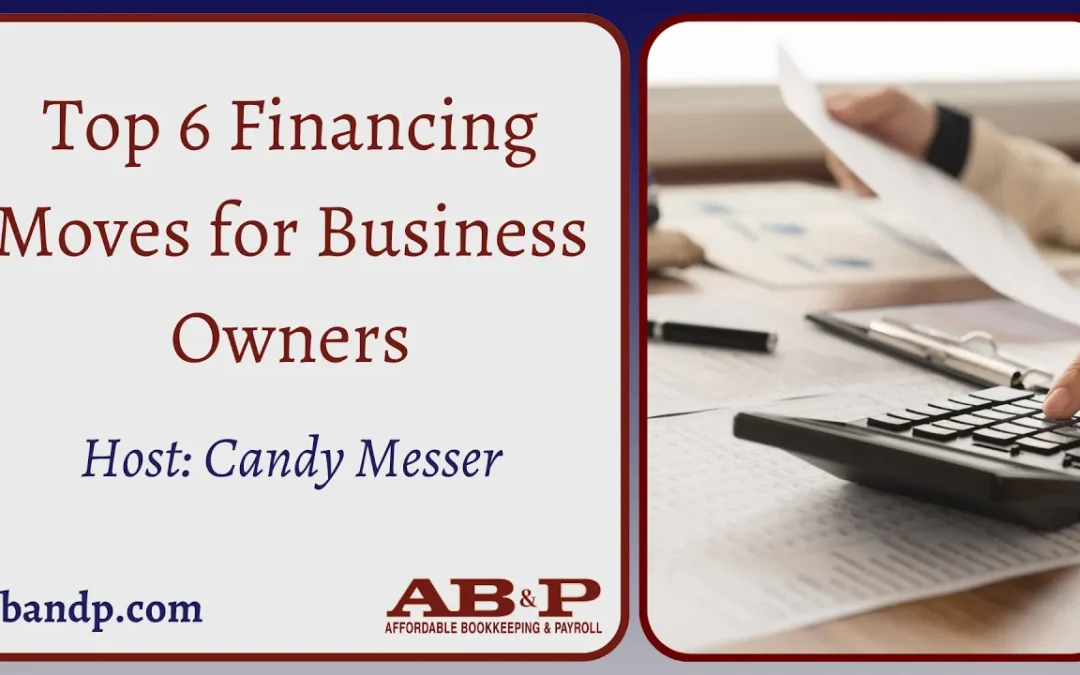 Top 6 Financing Moves for Business Owners