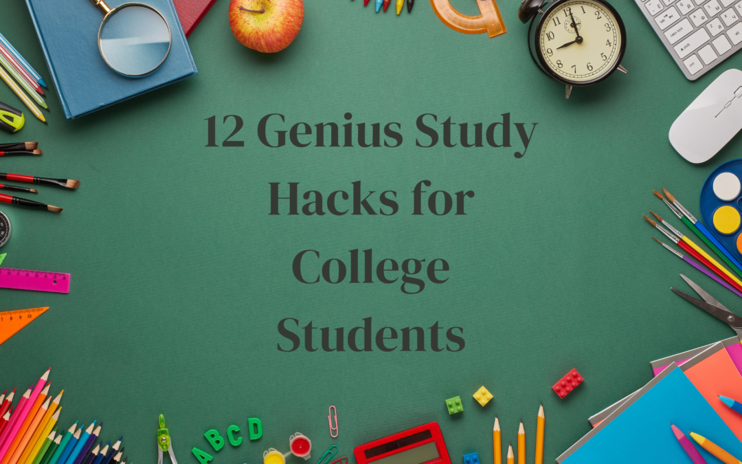 12 Genius Study Hacks for College Students