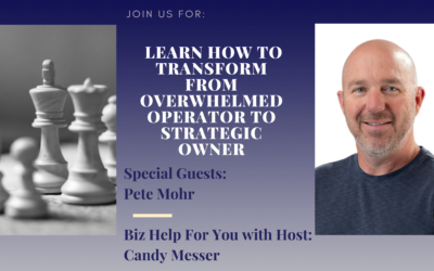 Learn How to Transform from Overwhelmed Operator to Strategic Owner with Pete Mohr’s Proven CPA Framework! 