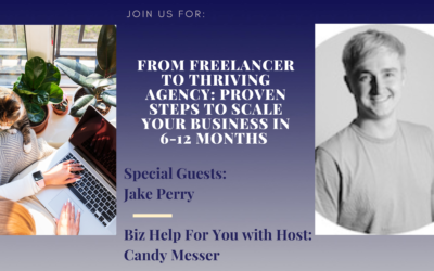 From Freelancer to Thriving Agency: Proven Steps to Scale Your Business in 6-12 Months with Jake Perry