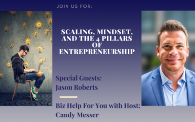 Scaling, Mindset, and the 4 Pillars of Entrepreneurship with Jason Roberts