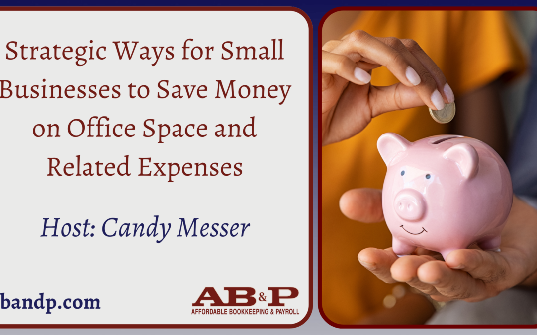 Strategic Ways for Small Businesses to Save Money on Office Space and Related Expenses