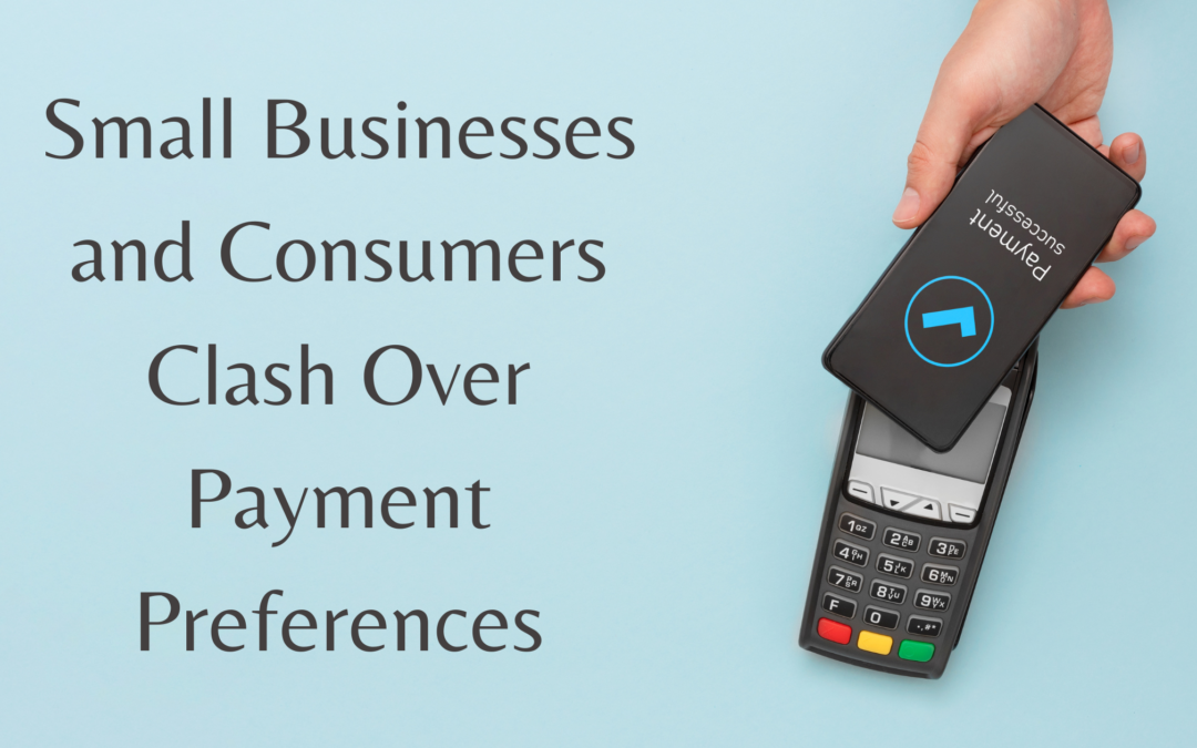 Small Businesses and Consumers Clash Over Payment Preferences