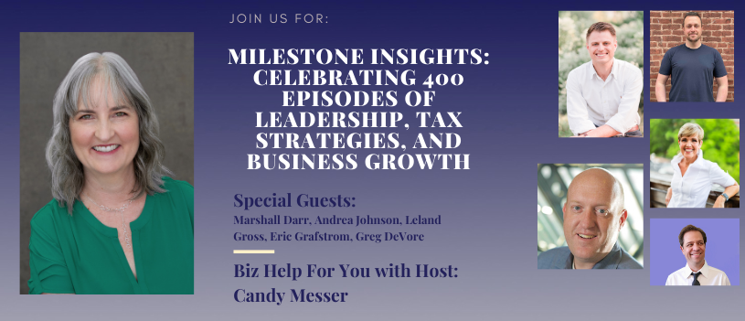 Milestone Insights: Celebrating 400 Episodes of Leadership, Tax Strategies, and Business Growth