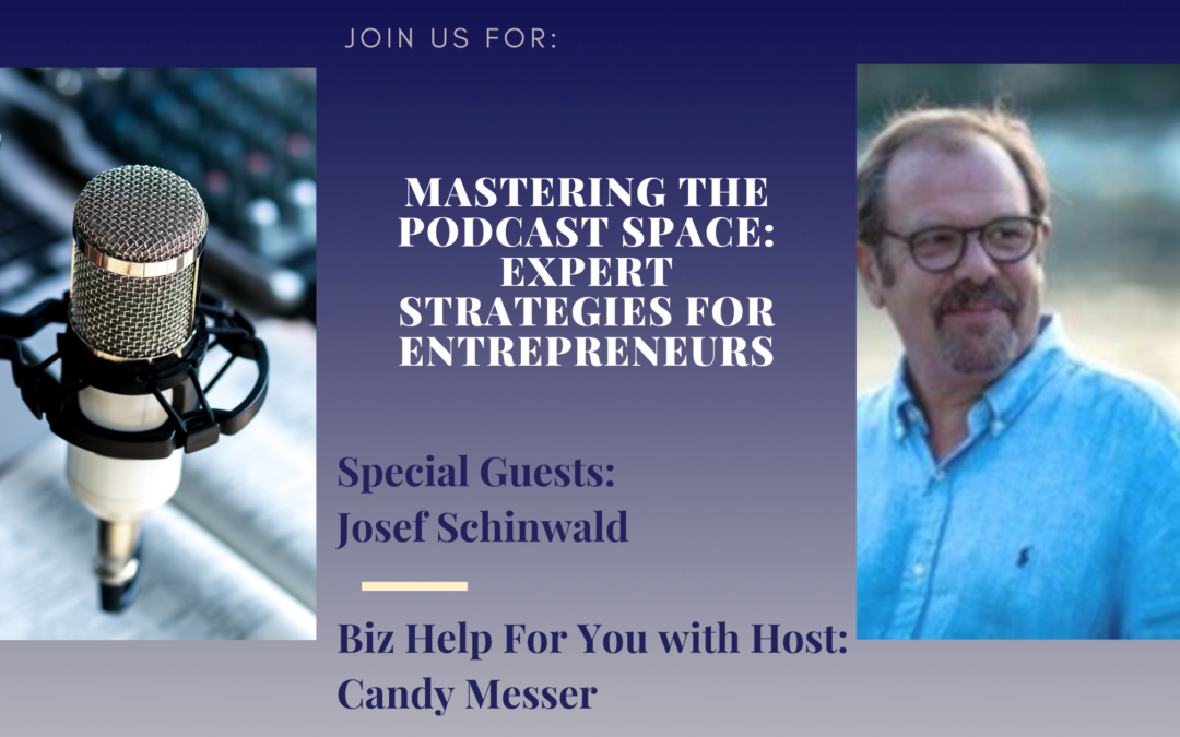 Mastering the Podcast Space: Expert Strategies for Entrepreneurs with Josef Schinwald