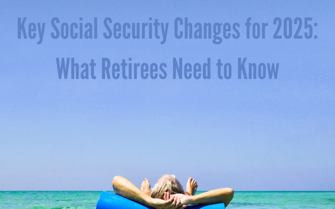 Key Social Security Changes for 2025: What Retirees Need to Know