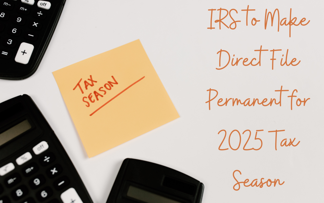 IRS to Make Direct File Permanent for 2025 Tax Season