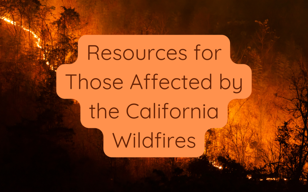  Resources for Those Affected by the California Wildfires