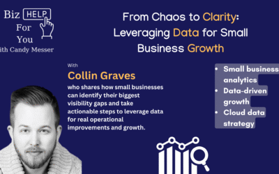 From Chaos to Clarity: Leveraging Data for Small Business Growth with Collin Graves 