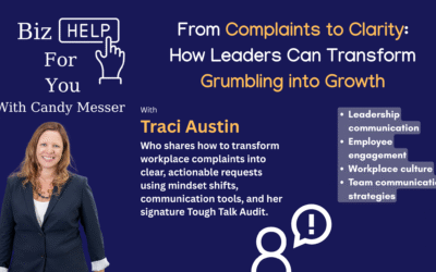 From Complaints to Clarity: How Leaders Can Transform Grumbling into Growth with Traci Austin