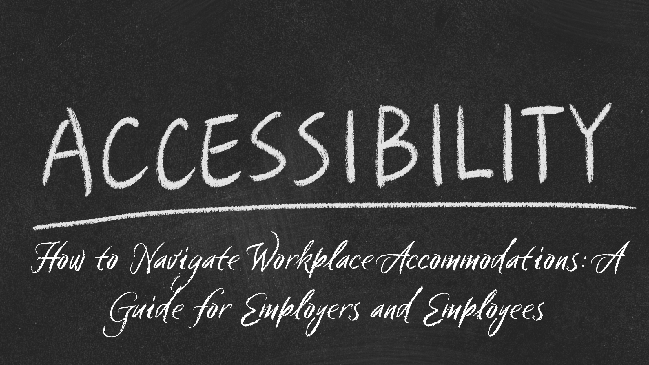 How to Navigate Workplace Accommodations: A Guide for Employers and Employees