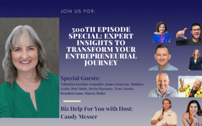 500th Episode Special: Expert Insights to Transform Your Entrepreneurial Journey