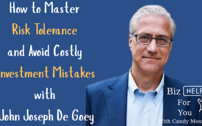 How to Master Risk Tolerance and Avoid Costly Investment Mistakes with John Joseph De Goey