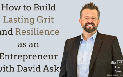 How to Build Lasting Grit and Resilience as an Entrepreneur with David Ask