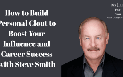 How to Build Personal Clout to Boost Your Influence and Career Success with Steve Smith