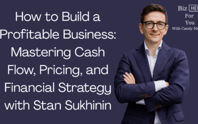 How to Build a Profitable Business: Mastering Cash Flow, Pricing, and Financial Strategy with Stan Sukhinin