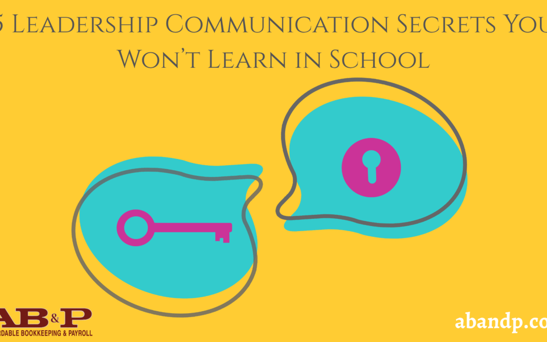 5 Leadership Communication Secrets You Won’t Learn in MBA School