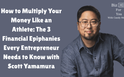 How to Multiply Your Money Like an Athlete: The 3 Financial Epiphanies Every Entrepreneur Needs to Know with Scott Yamamura