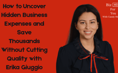 How to Uncover Hidden Business Expenses and Save Thousands Without Cutting Quality with Erika Giuggio