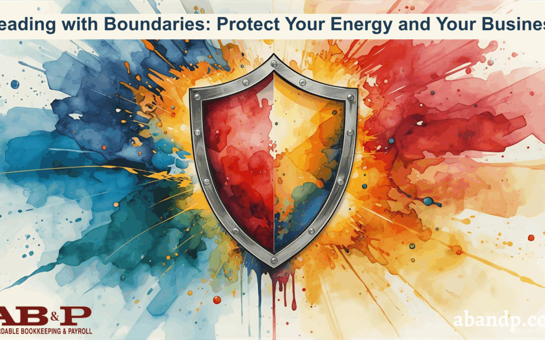 Leading with Boundaries: Protect Your Energy and Your Business