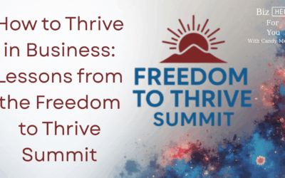 How to Thrive in Business: Lessons from the Freedom to Thrive Summit
