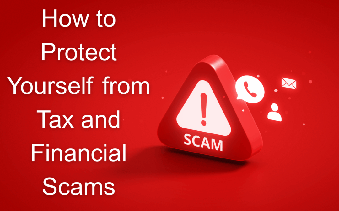 How to Protect Yourself from Tax and Financial Scams