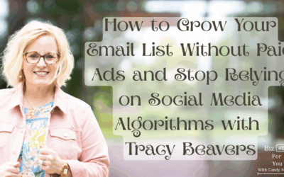 How to Grow Your Email List Without Paid Ads and Stop Relying on Social Media Algorithms with Tracy Beavers