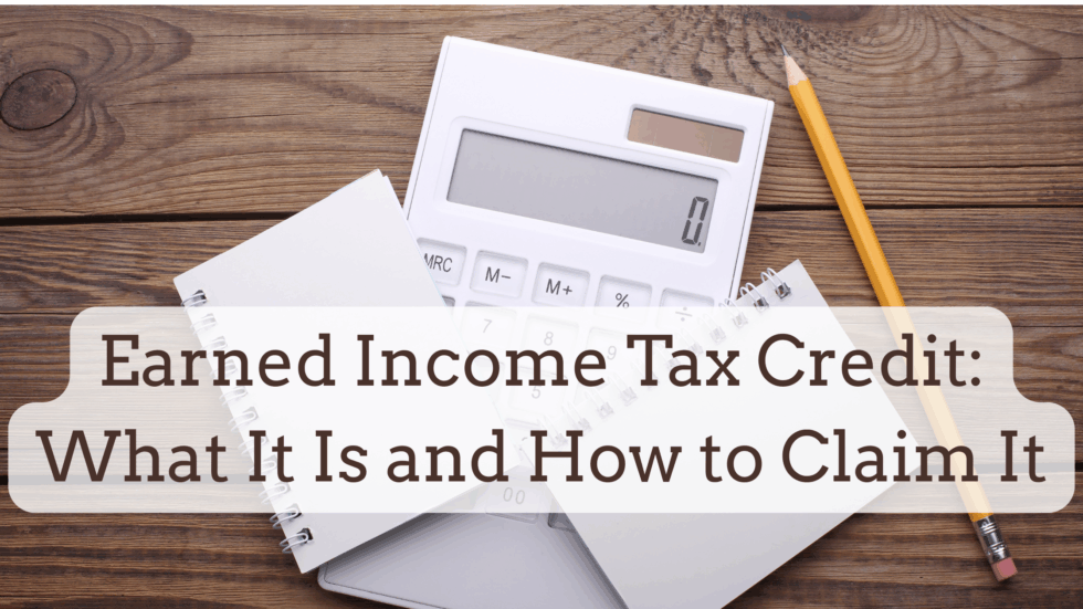 Earned Income Tax Credit: What It Is and How to Claim It