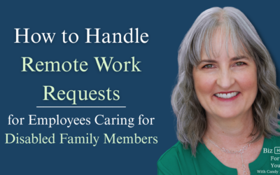 How to Handle Remote Work Requests for Employees Caring for Disabled Family Members