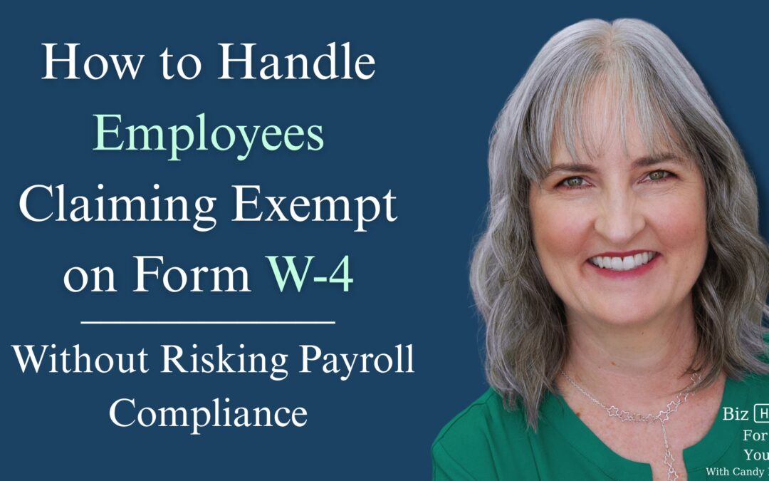 How to Handle Employees Claiming Exempt on Form W-4 Without Risking Payroll Compliance
