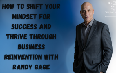 How to Shift Your Mindset for Success and Thrive Through Business Reinvention with Randy Gage