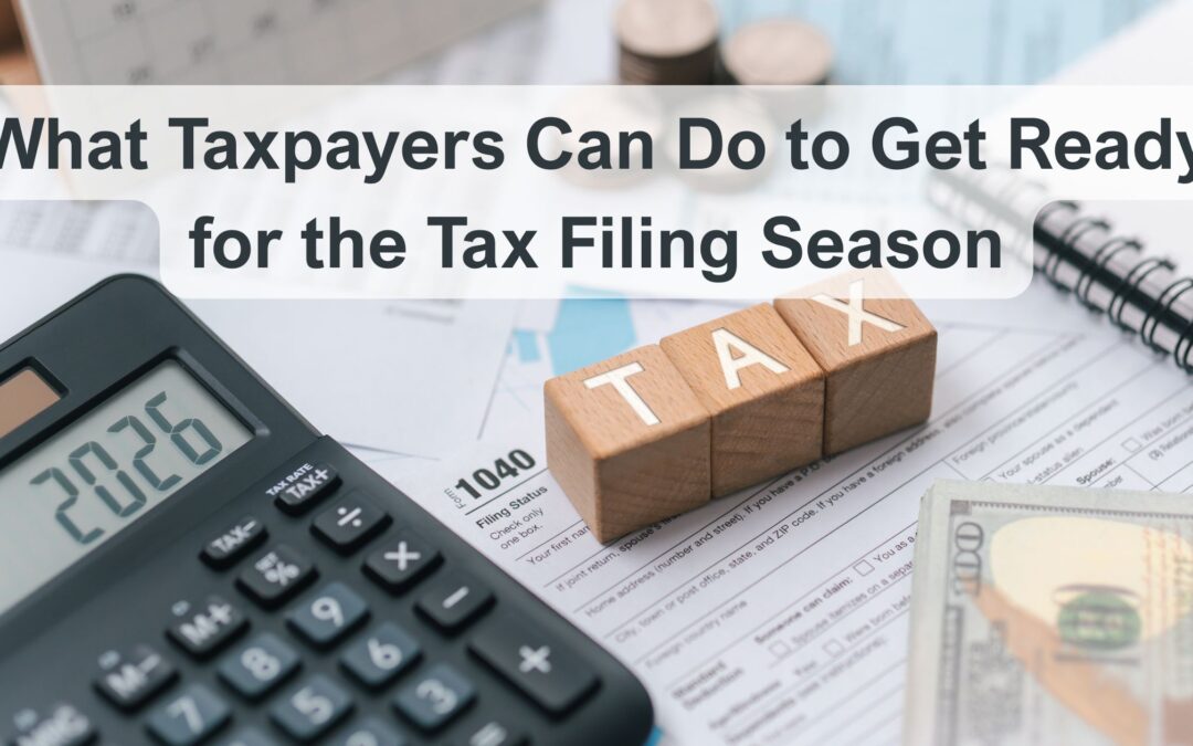 What Taxpayers Can Do to Get Ready for the Tax Filing Season