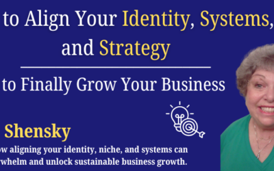 How to Align Your Identity, Systems, and Strategy to Finally Grow Your Business with Davida Shensky