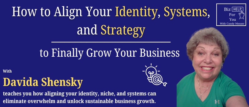 How to Align Your Identity, Systems, and Strategy to Finally Grow Your Business with Davida Shensky