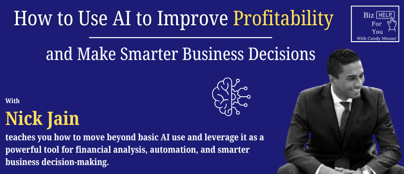 How to Use AI to Improve Profitability and Make Smarter Business Decisions with Nick Jain