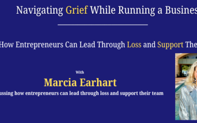 Navigating Grief While Running a Business: How Entrepreneurs Can Lead Through Loss and Support Their Team