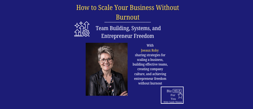 How to Scale Your Business Without Burnout: Team Building, Systems, and Entrepreneur Freedom 