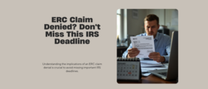 Business owner reviewing an IRS Employee Retention Credit disallowance letter with a calendar showing an upcoming filing deadline.