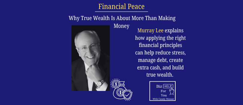 Murray J. Lee joins Candy Messer to discuss financial stewardship, intentional spending, debt reduction, and why true wealth is about creating freedom, contentment, and financial peace rather than simply earning more money.
